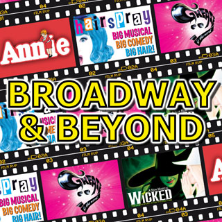 Broadway and Beyond